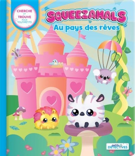 Squeezamals. Au pays des rêves