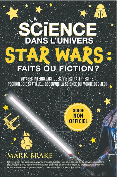 La science dans l'univers Star Wars : faits ou fiction ? Voyages intergalactiques, vie extraterrestr
