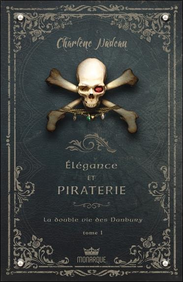 Elégance et piraterie Tome 1 : La double vie des Danbury