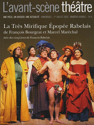 L'Avant-Scène théâtre N° 1185-1186, 1er juillet 2005 : La Très Mirifique Epopée Rabelais