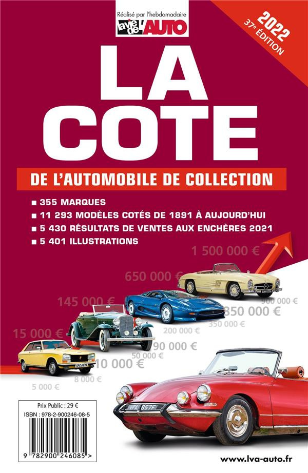 La cote de l'automobile de collection. 355 marques - 11 293 modèles cotés de 1981 à aujourd'hui - 5