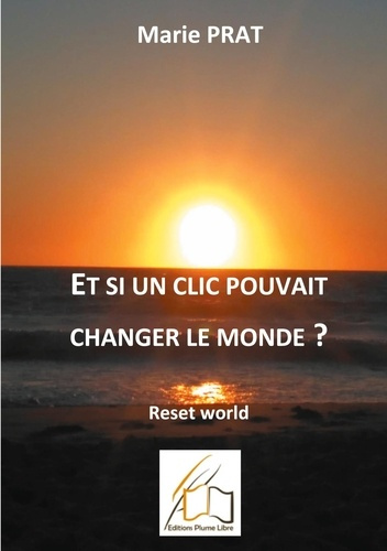 Et si un clic pouvait changer le monde?. Reset World