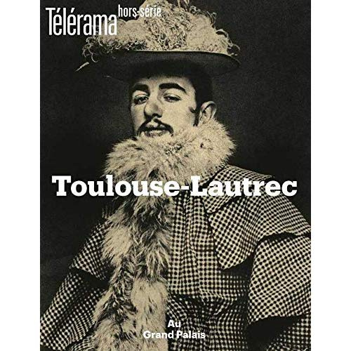 Télérama hors-série N° 221, octobre 2019 : Toulouse-Lautrec
