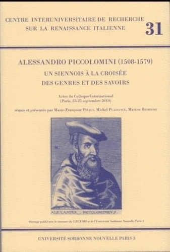 Alessandro Piccolomini (1508-1579). Un siennois à la croisée des genres et des savoirs, Actes du Col