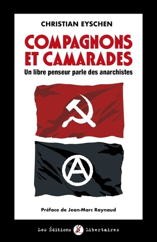 Compagnons et camarades. Un libre penseur parle des anarchistes
