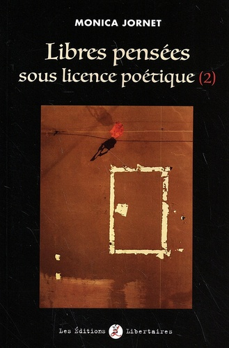 Libres pensées sous licence poétique. Tome 2