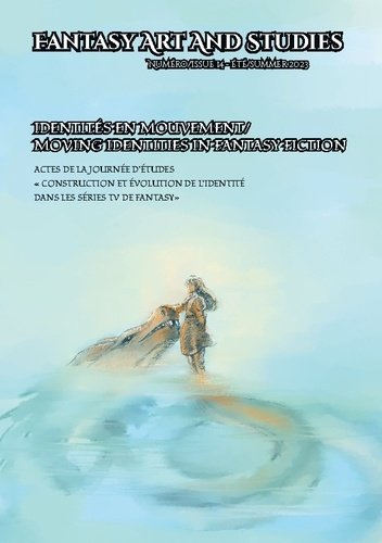 FANTASY ART AND STUDIES 14 - IDENTITES EN MOUVEMENT / MOVING IDENTITIES IN FANTASY FICTION - ILLUSTR