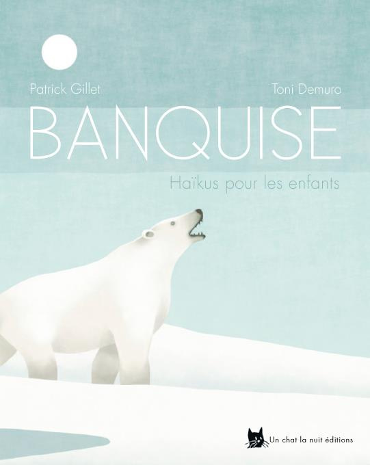 Banquise. Haïkus pour les enfants