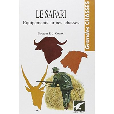 LE SAFARI - EQUIPEMENTS, ARMES, CHASSES