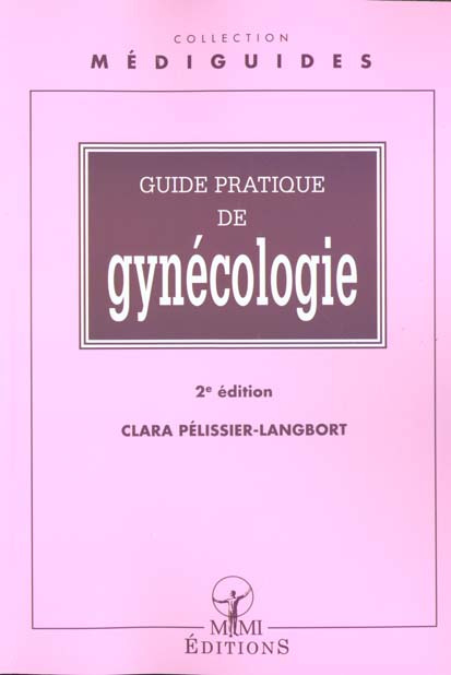 Guide pratique de gynécologie. 2ème édition