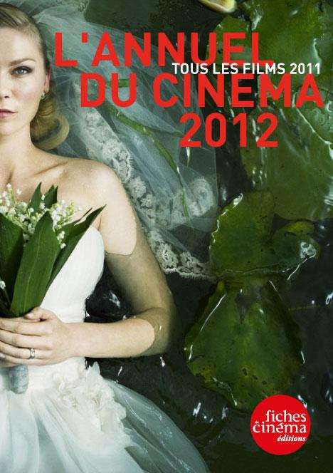 L'Annuel du cinéma 2012. Tous les films 2011