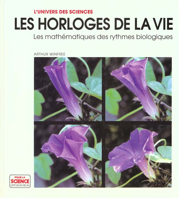 LES HORLOGES DE LA VIE. Les mathématiques des rythmes biologiques