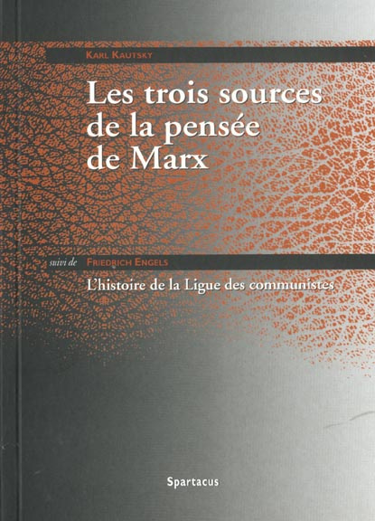 Les trois sources de la pensée de Marx suivi de L'histoire de la Ligue des communistes