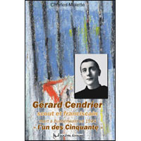 Gérard Cendrier "L'un des Cinquante". Scout et franciscain (Paris, 16 juin 1920-Buchenwald, 24 janvi