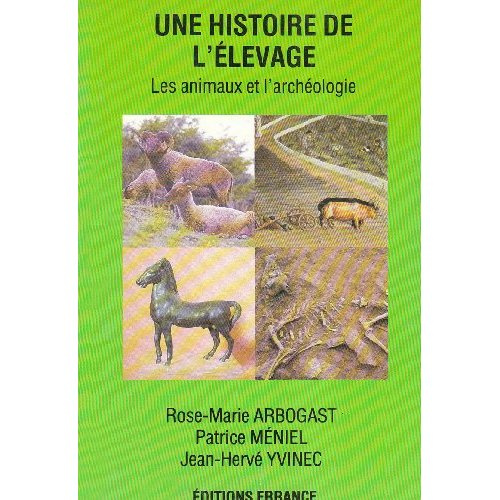 Une histoire de l'élevage. Les animaux et l'archéologie