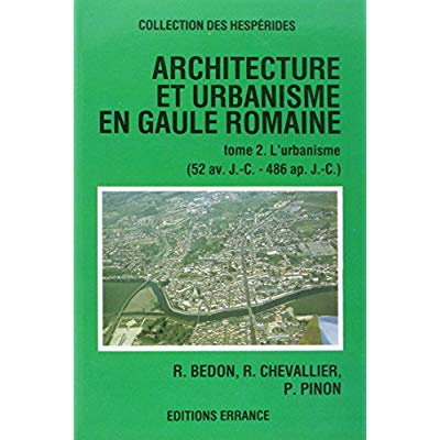 Architecture et urbanisme en Gaule romaine. Tome 2, L'urbanisme