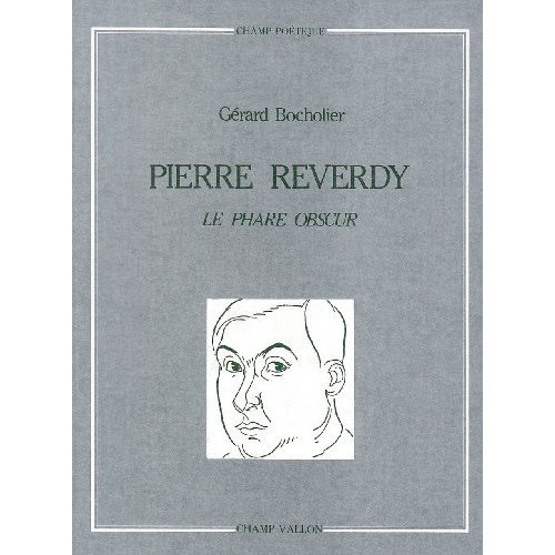 Pierre reverdy, le phare obscur