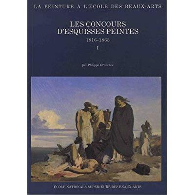 Les concours d'esquisses peintes, 1816-1863. Pack en 2 volumes : Tome 1, Catalogue ; Tome 2, Pièces