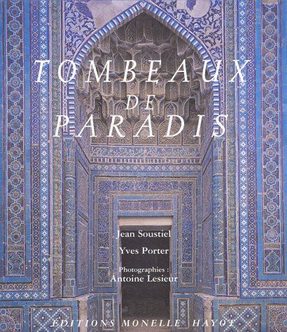 Tombeaux de Paradis. Le Shâh-e Zende de Samarcande et la céramique architecturale d'Asie centrale