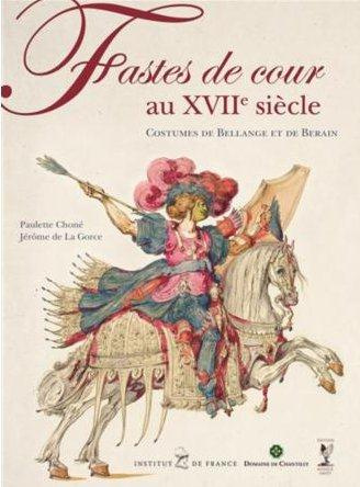 Fastes de cour au XVIIe siècle. Costumes de Bellange et de Berain