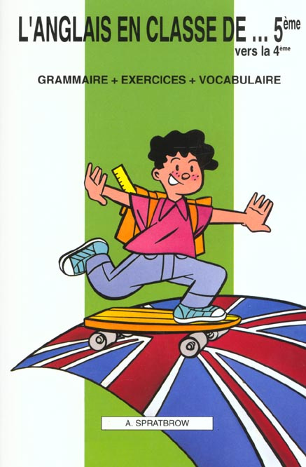 L'anglais en classe de 5e vers la 4e. Grammaire   exercices   vocabulaire