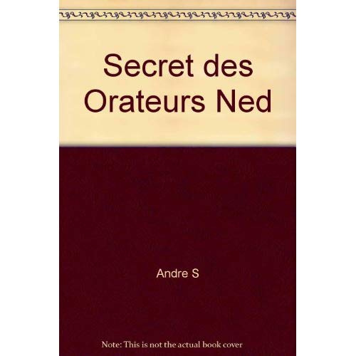SECRET DES ORATEURS