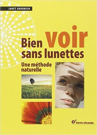 Bien voir sans lunettes. Une méthode naturelle