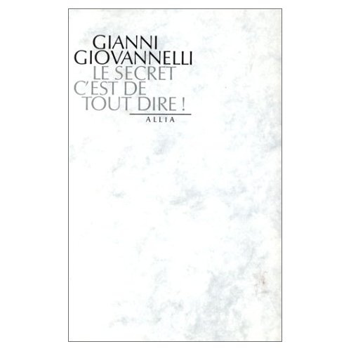 LE SECRET C'EST DE TOUT DIRE