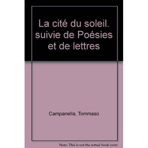La cité du soleil. Suivie de Poésies et de lettres