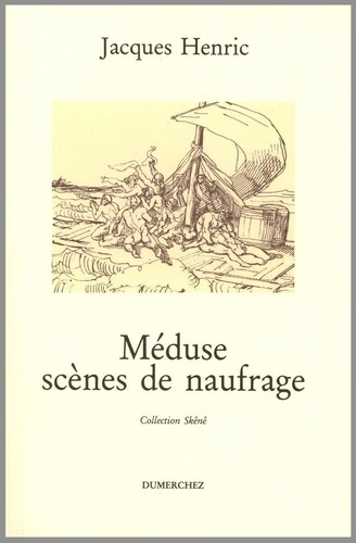 Méduse, scènes de naufrage. Théâtre