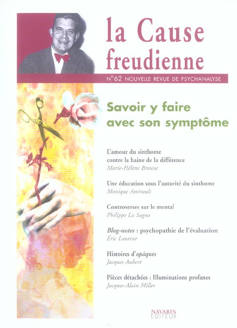 La Cause freudienne N° 62, Mars 2006 : Savoir y faire avec son symptôme