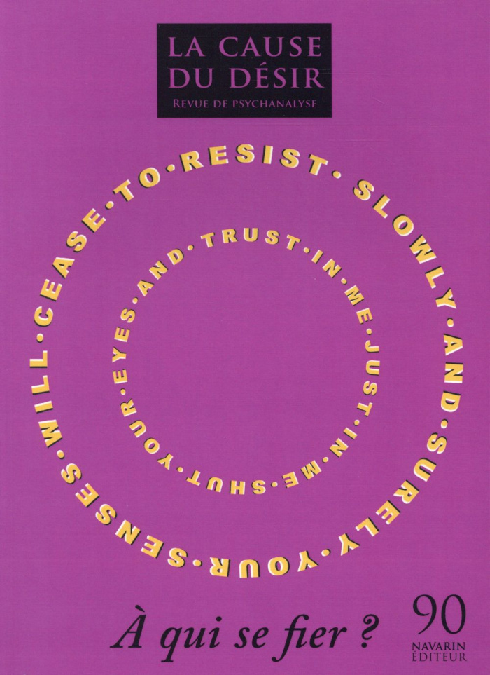 La Cause du désir N° 90 : A qui se fier ?