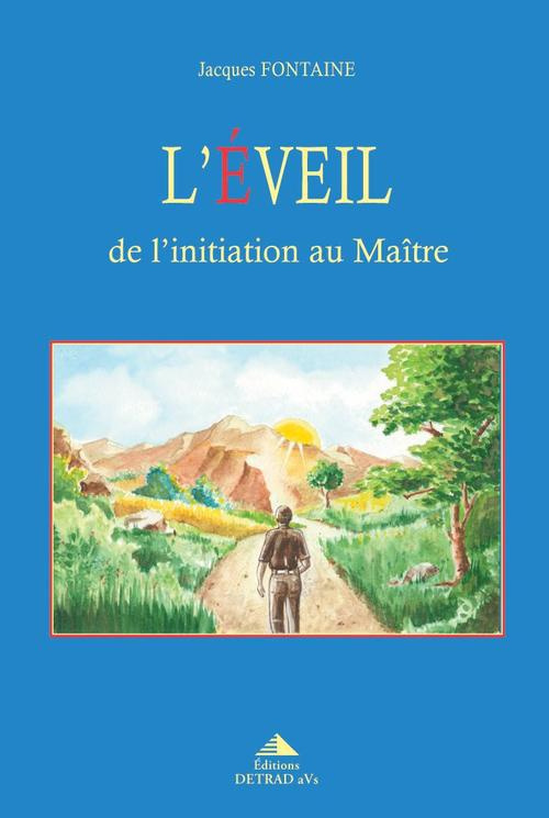 L'éveil. De l'initiation au Maître
