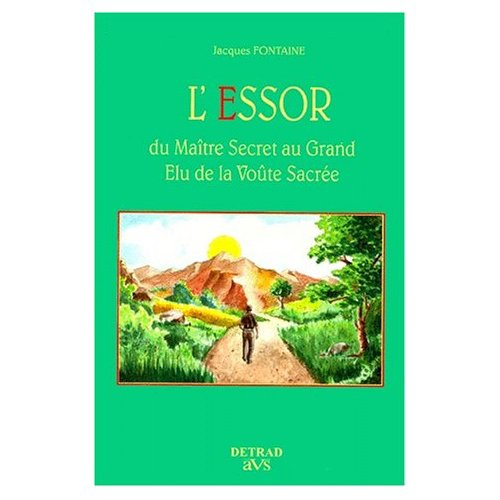 L'essor. Du Maître Secret au Grand Elu de la Voûte Sacrée