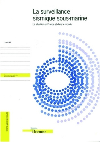 LA SURVEILLANCE SISMIQUE SOUS-MARINE-LA SITUATION EN FRANCE ET DANS LE MONDE