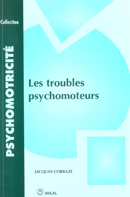 Les troubles psychomoteurs