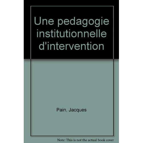 La pédagogie institutionnelle d'intervention