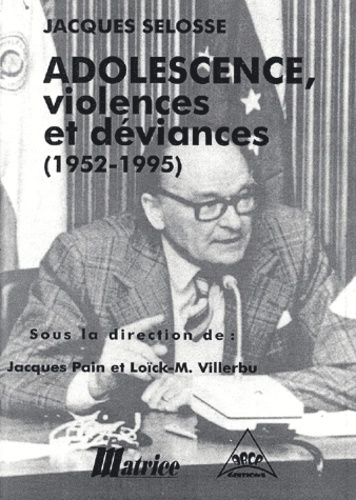 Adolescence, violences et déviances (1952-1995)