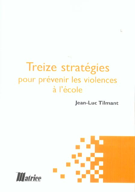 Treize stratégies pour prévenir les violences à l'école