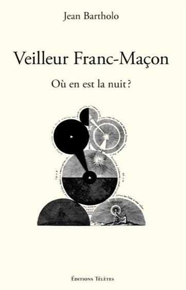 Veilleur Franc-Maçon / Où en est la nuit ?