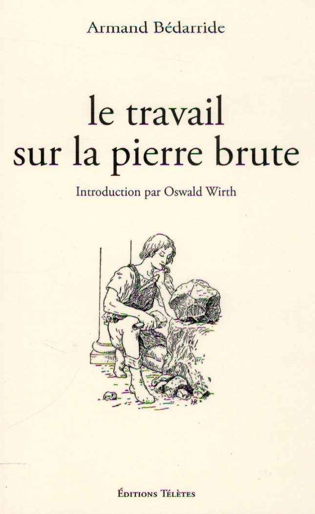 Le travail sur la pierre brute. 2e édition revue et augmentée