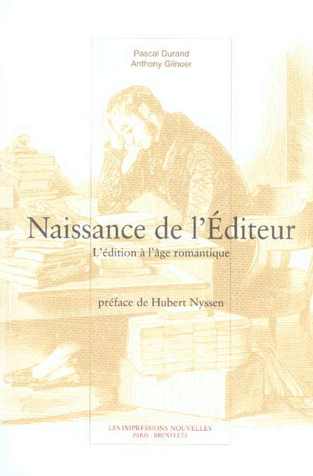 Naissance de l'éditeur / L'édition à l'âge romantique