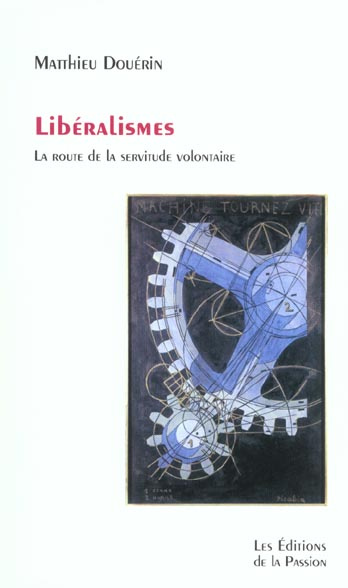 Libéralismes. La route de la servitude volontaire