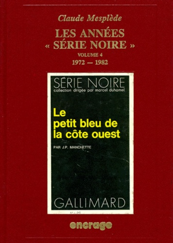 LES ANNEES SERIE NOIRE. Volume 4, 1972-1982