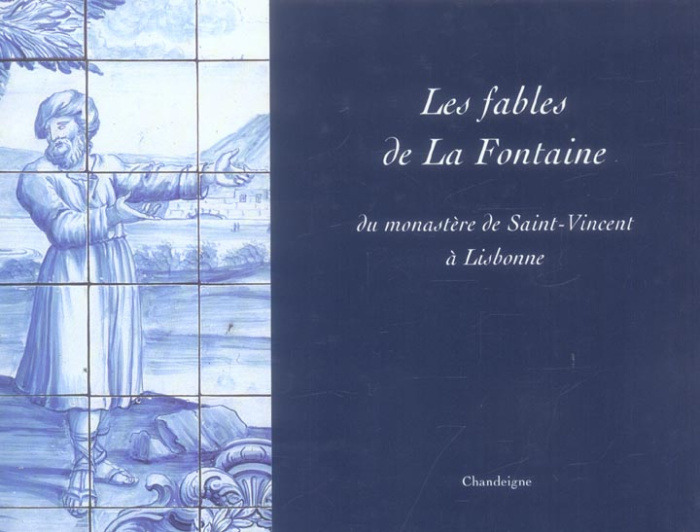 Les fables de La fontaine du monastère de Saint-Vincent à Lisbonne : As fabulas de La Fontaine de Sa