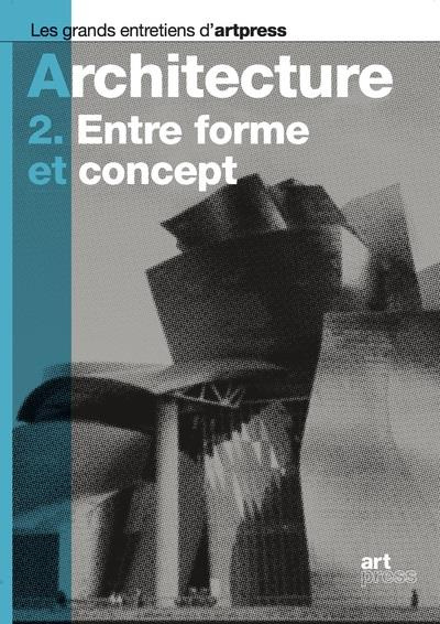 Architecture. Tome 2, Entre forme et concept