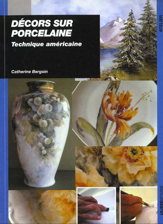 DECORS SUR PORCELAINE. Technique américaine