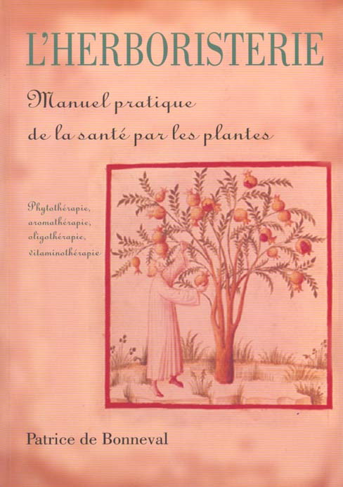 L'herboristerie. Manuel pratique de la santé par les plantes
