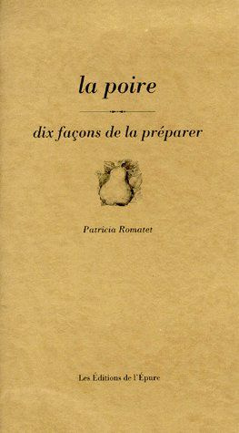 La poire. Dix façons de la préparer