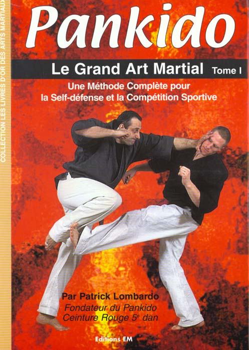 Pankido. Tome 1, Le Grand Art Martial